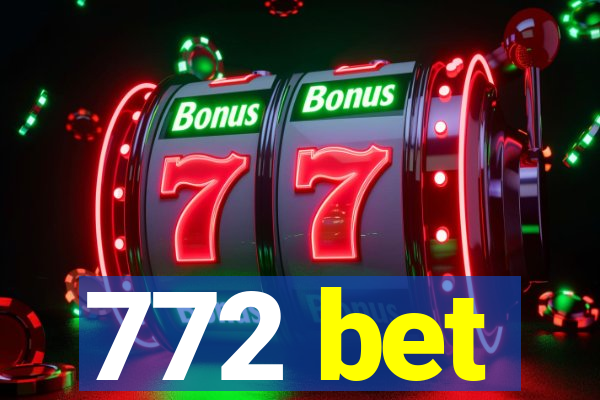 772 bet